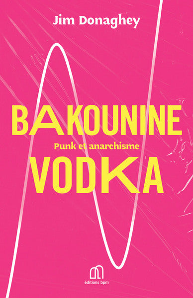 BAKOUNINE VODKA - PUNK ET ANARCHISME