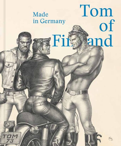 Tom of Finland: Made in Germany /English/German