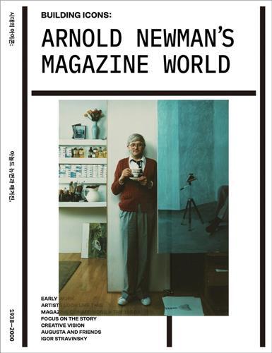 Arnold Newman s Magazine World