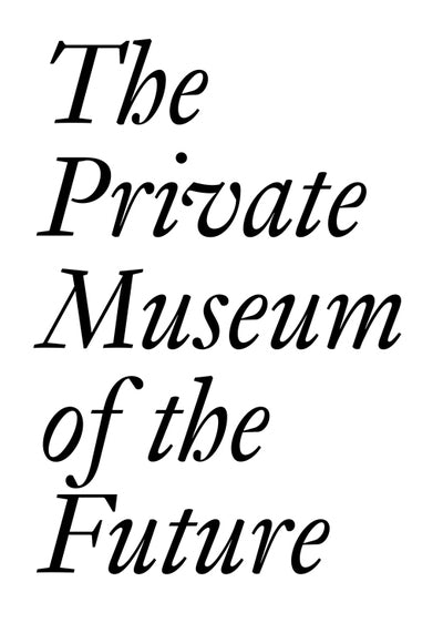 The Private Museum of the Future