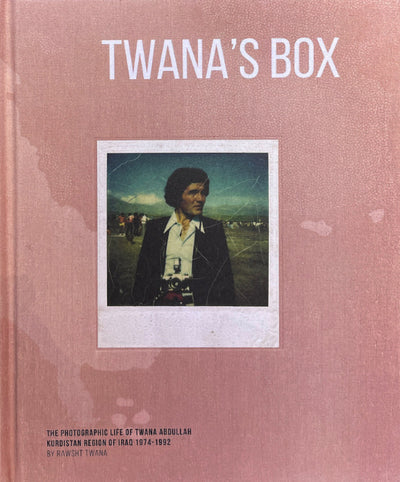 Twana's box – the photographic life of twana abdullah, kurdistan region of iraq 1974-1992
