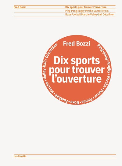 DIX SPORTS POUR TROUVER L'OUVERTURE : PING-PONG RUGBY PERCHE DANSE TENNIS BOXE FOOTBALL MARCHE VOLLE
