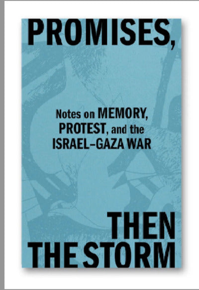 Promises, Then The Storm, Protest, and the Israel–Gaza War