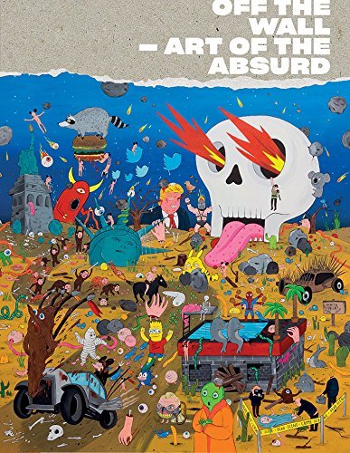 Off The Wall: Art of the Absurd /anglais