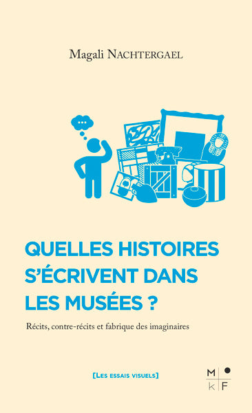 Quelles histoires s'écrivent dans les musées ?