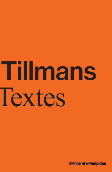 Wolfgang Tillmans - Texte