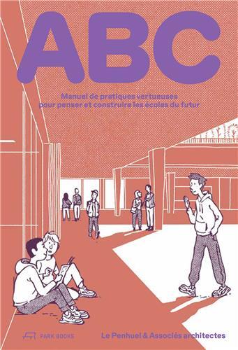 ABC Manuel de pratiques vertueuses pour penser et construire les Ecoles du futur /franCais