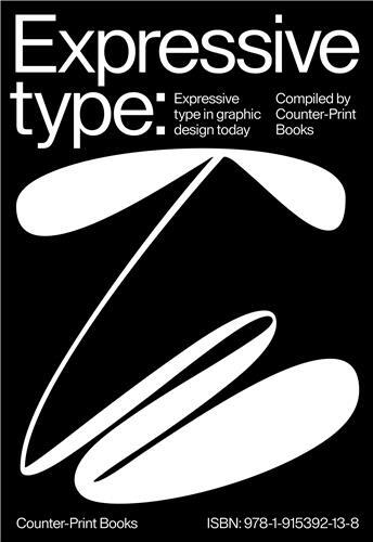 Expressive Type : Expressive Type in Graphic Design Today /anglais