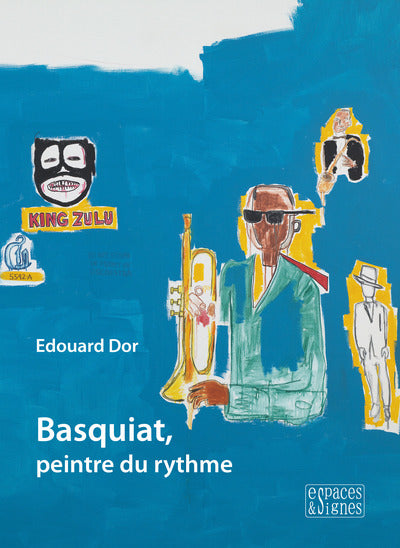 BASQUIAT, PAINTER OF RHYTHM - ILLUSTRATIONS, COLOR