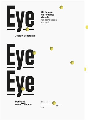 Eye eye eye - se défaire de l'emprise visuelle