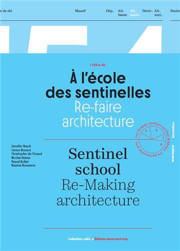 At the Sentinels School Re-doing Architecture /French/English