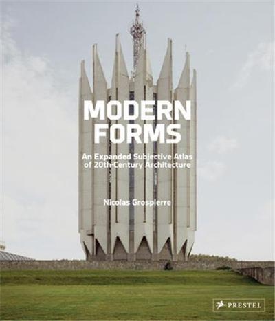 Modern Forms : An Expanded Subjective Atlas Of 20th-Century Architecture /anglais