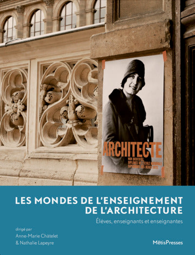 LES MONDES DE L'ENSEIGNEMENT DE L'ARCHITECTURE - ELEVES, ENSEIGNANTS ET ENSEIGNANTES