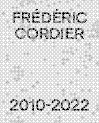 FREDERIC CORDIER. 2010-2022