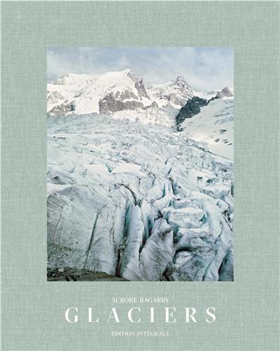 Aurore Bagarry Glaciers (Complete Edition) /French