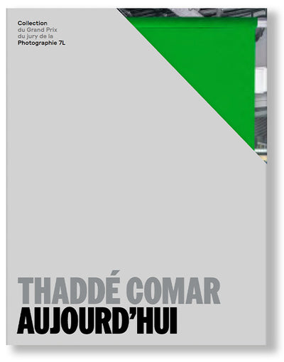 Thaddé Comar, Today - Grand Prize Collection of the 7L Photography Jury
