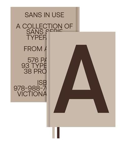 Sans In Use: Creative Typefaces and their Applications /anglais