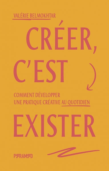 CREER, C'EST EXISTER - COMMENT