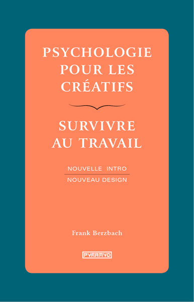 Psychologie pour les créatifs - Survivre au travail