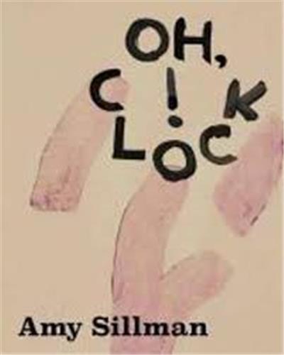 Amy Sillman Oh, Clock! /anglais/allemand