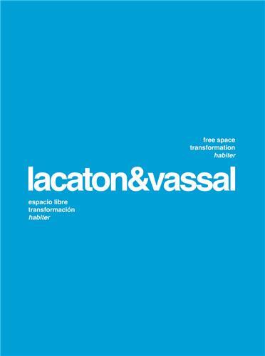 Lacaton &amp; Vassal Free space, transformation, living (2nd ed) /English/Spanish